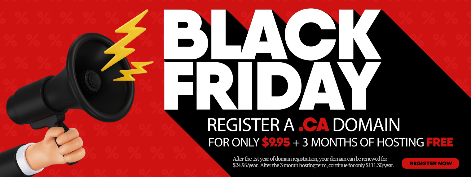 Black Friday: Register a .ca domain for only $9.95 and get 3 months of hosting free
